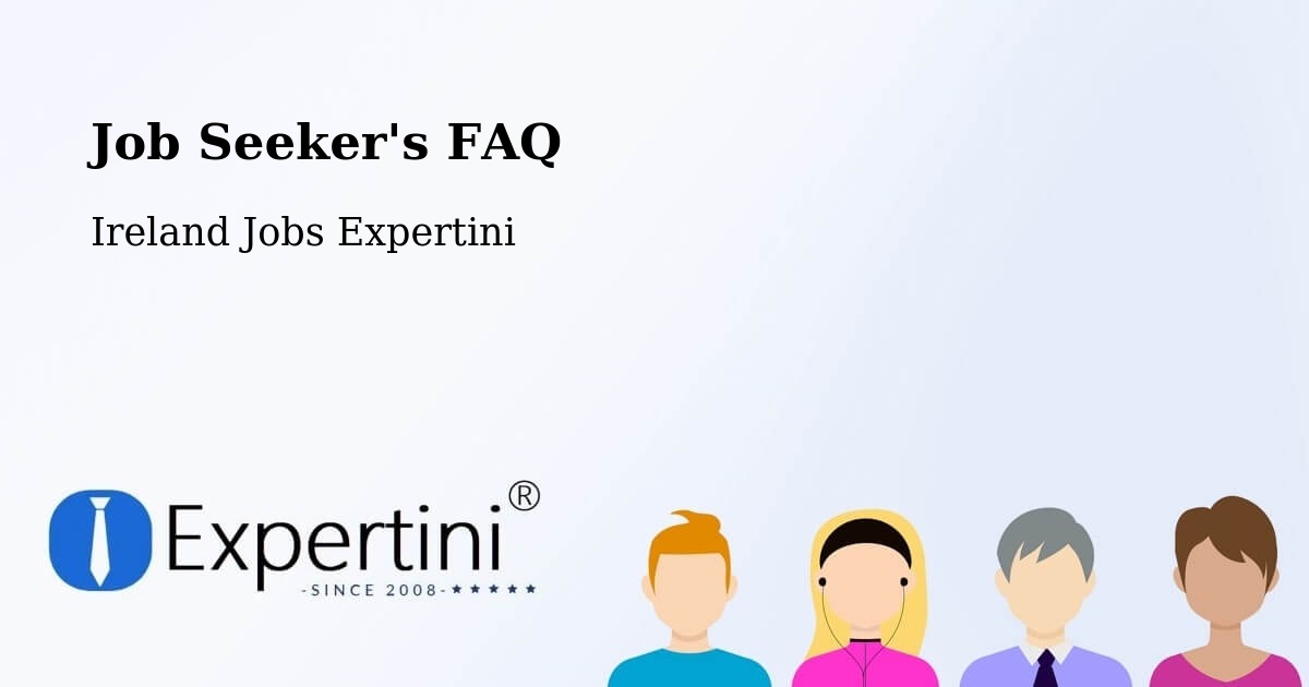 Job Seeker FAQ – Baltinglass - Ireland Jobs Expertini