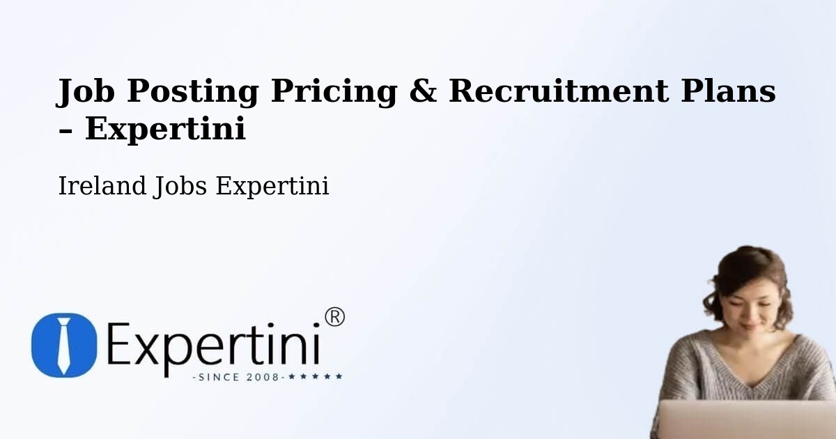 Job Posting Pricing & Recruitment Plans – Baltinglass - Baltinglass, Ireland Jobs Expertini